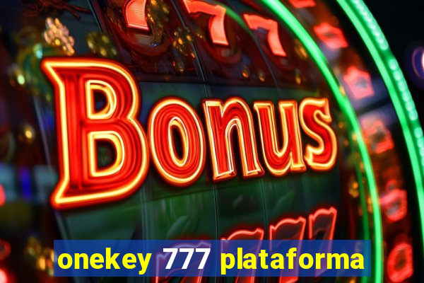 onekey 777 plataforma